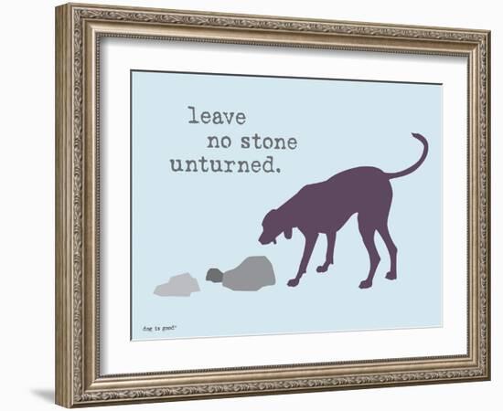 No Stone Unturned-Dog is Good-Framed Art Print