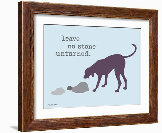 No Stone Unturned-Dog is Good-Framed Art Print