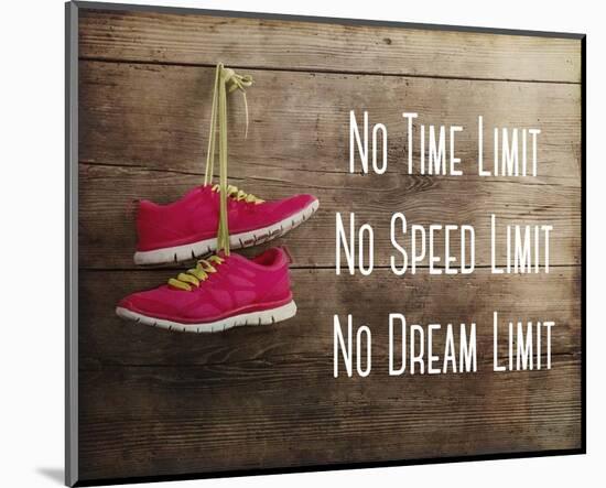 No Time Limit No Speed Limit No Dream Limit Pink Shoes-Sports Mania-Mounted Art Print