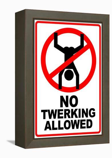 No Twerking Allowed Sign Humor-null-Framed Stretched Canvas