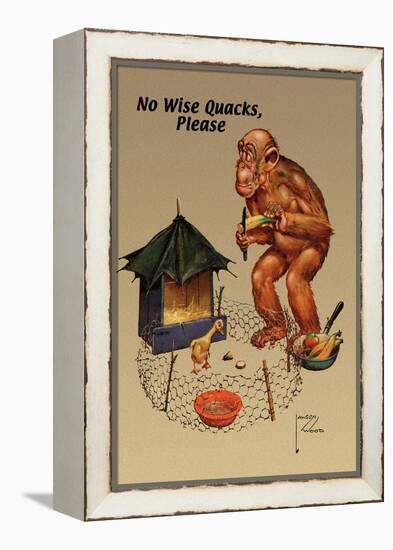 No Wise Quacks Please-Lawson Wood-Framed Stretched Canvas