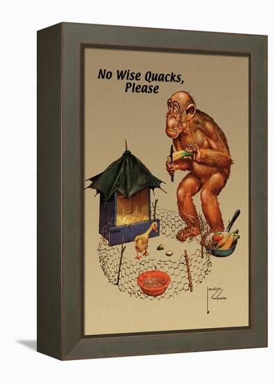 No Wise Quacks Please-Lawson Wood-Framed Stretched Canvas