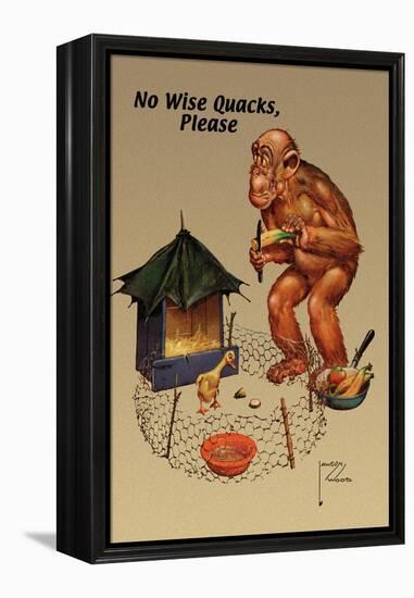 No Wise Quacks Please-Lawson Wood-Framed Stretched Canvas