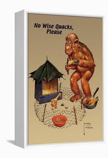 No Wise Quacks Please-Lawson Wood-Framed Stretched Canvas