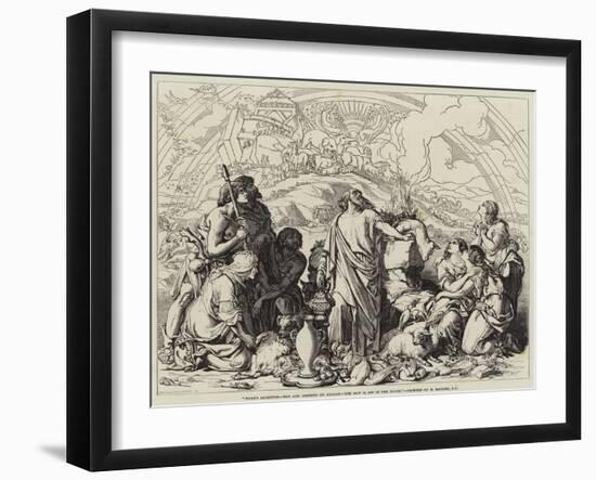 Noah's Sacrifice, the Ark Resteth on Ararat, the Bow Is Set in the Cloud-Daniel Maclise-Framed Giclee Print