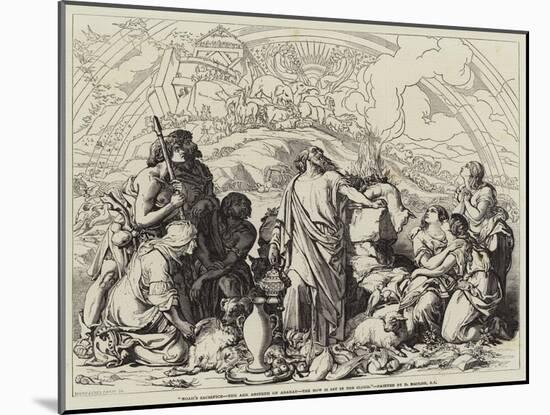 Noah's Sacrifice, the Ark Resteth on Ararat, the Bow Is Set in the Cloud-Daniel Maclise-Mounted Giclee Print