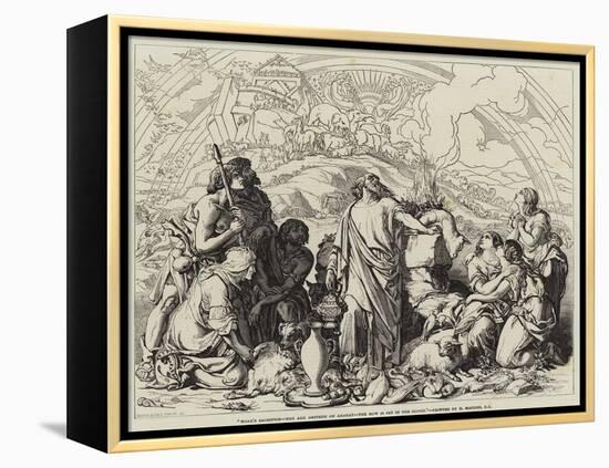 Noah's Sacrifice, the Ark Resteth on Ararat, the Bow Is Set in the Cloud-Daniel Maclise-Framed Premier Image Canvas