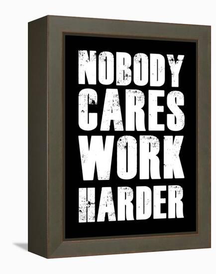 Nobody Cares Work Harder-null-Framed Stretched Canvas
