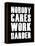 Nobody Cares Work Harder-null-Framed Stretched Canvas