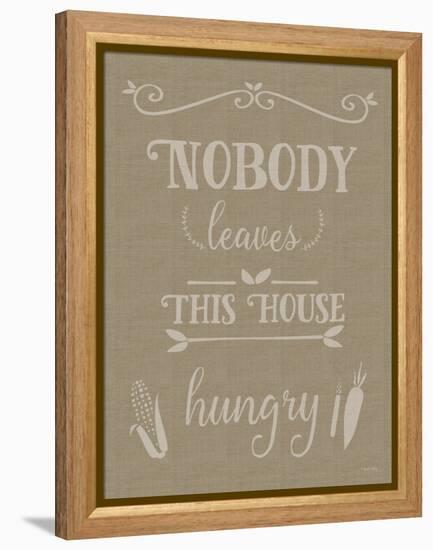 Nobody Leaves This House Hungry Burlap Texture-Leslie Wing-Framed Premier Image Canvas