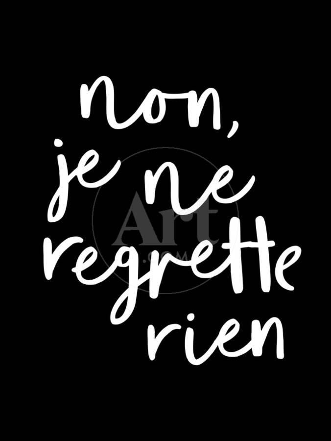 Non Je Ne Regrette Rien Giclee Print Motivated Type Art Com