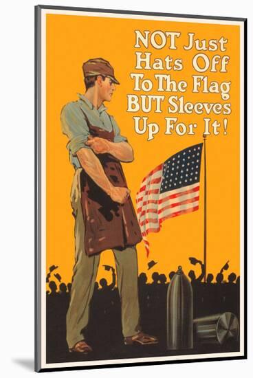 Not Just Hats Off to the Flag, But Sleeves Up for It!-Vintage Reproduction-Mounted Giclee Print