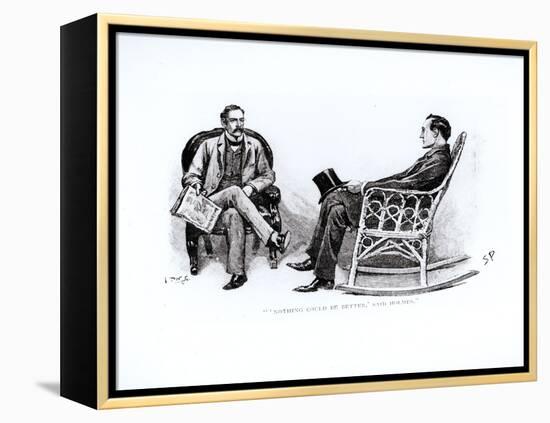 ' Nothing Could Be Better , Said Holmes', Illustration from 'The Stockbroker's Clerk' by Arthur Con-Sidney Paget-Framed Premier Image Canvas