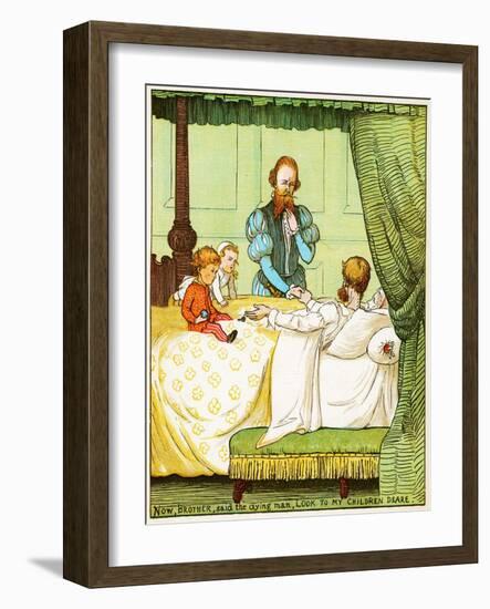 Now, Brother, Said the Dying Man, Look to My Children Deare , Illustration from Babes in the Wood,-Randolph Caldecott-Framed Giclee Print