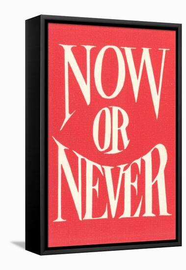 Now or Never-null-Framed Stretched Canvas