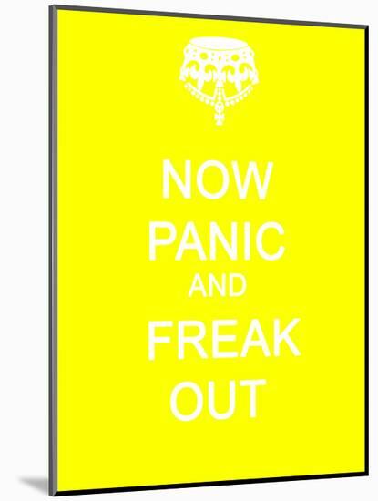 Now Panic and Freak Out-null-Mounted Art Print