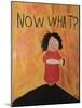 Now What-Jennie Cooley-Mounted Giclee Print