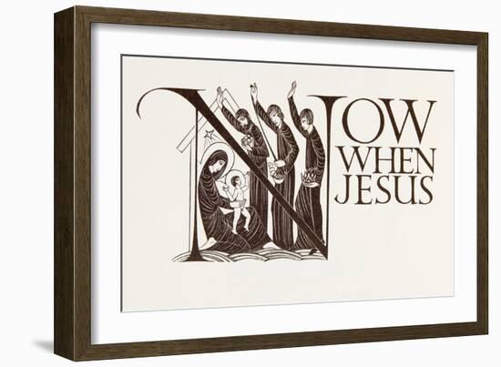 'Now When Jesus', from the Four Gospels of the Lord Jesus Christ according to the Authorized Versio-Eric Gill-Framed Giclee Print