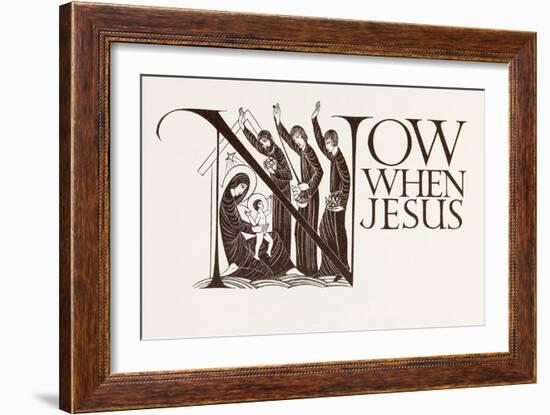 'Now When Jesus', from the Four Gospels of the Lord Jesus Christ according to the Authorized Versio-Eric Gill-Framed Giclee Print