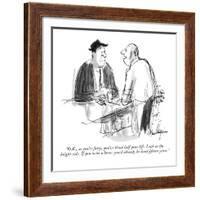 "O.K., so you're forty, you've lived half your life. Look at the bright si?" - New Yorker Cartoon-James Mulligan-Framed Premium Giclee Print