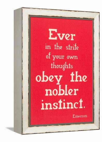 Obey the Nobler Instinct, Emerson-null-Framed Stretched Canvas