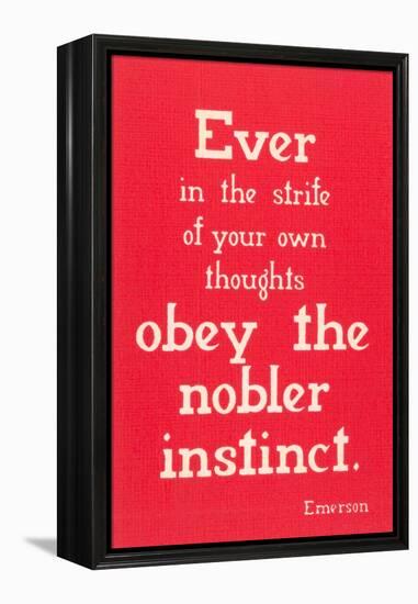 Obey the Nobler Instinct, Emerson-null-Framed Stretched Canvas