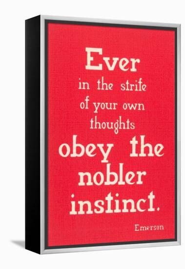 Obey the Nobler Instinct, Emerson-null-Framed Stretched Canvas