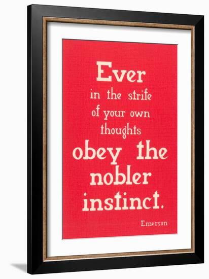 Obey the Nobler Instinct, Emerson-null-Framed Art Print