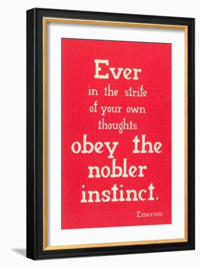 Obey the Nobler Instinct, Emerson-null-Framed Art Print