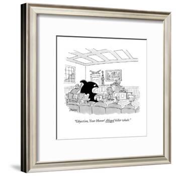 "Objection, Your Honor! Alleged killer whale." - New Yorker Cartoon-Jack Ziegler-Framed Premium Giclee Print