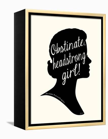 Obstinate Headstrong Girl!-Bella Dos Santos-Framed Stretched Canvas