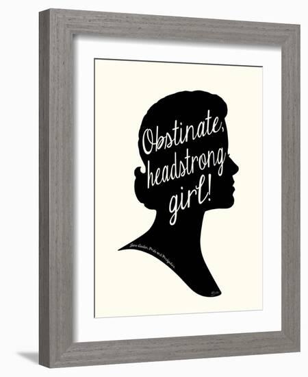 Obstinate Headstrong Girl!-Bella Dos Santos-Framed Art Print