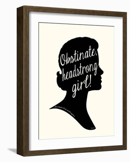 Obstinate Headstrong Girl!-Bella Dos Santos-Framed Art Print