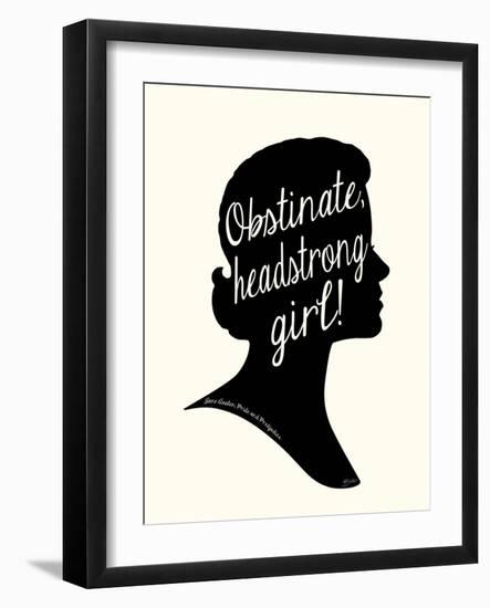 Obstinate Headstrong Girl!-Bella Dos Santos-Framed Art Print