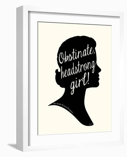 Obstinate Headstrong Girl!-Bella Dos Santos-Framed Art Print