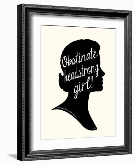 Obstinate Headstrong Girl!-Bella Dos Santos-Framed Art Print