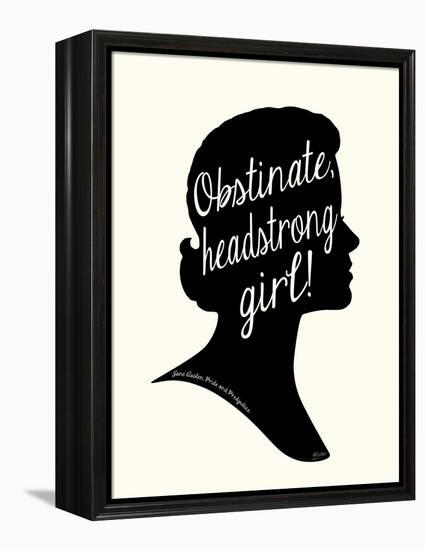 Obstinate Headstrong Girl!-Bella Dos Santos-Framed Stretched Canvas