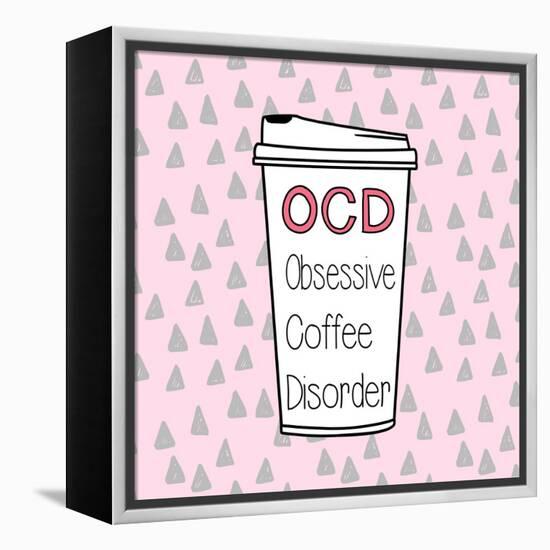 OCD-Evangeline Taylor-Framed Stretched Canvas