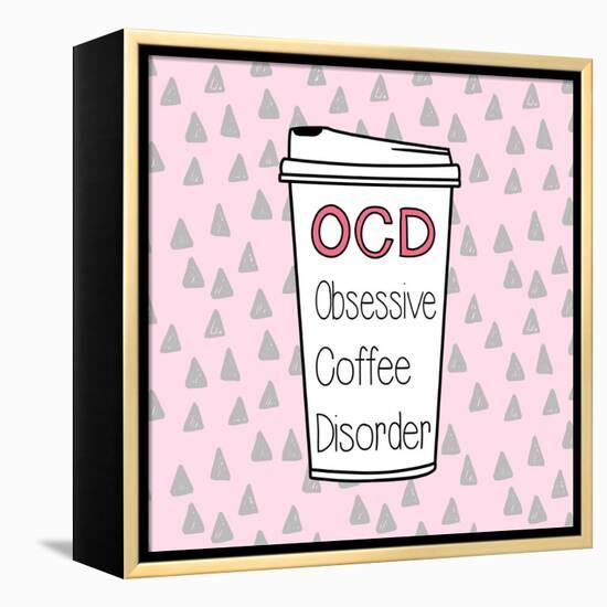 OCD-Evangeline Taylor-Framed Stretched Canvas