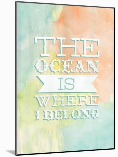 Ocean Belong-Ashley Sta Teresa-Mounted Art Print