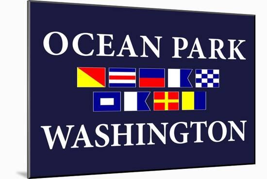 Ocean Park, Washington - Nautical Flags-Lantern Press-Mounted Art Print