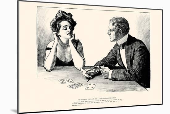 Of Course You Can Tell Fortunes With Cards-Charles Dana Gibson-Mounted Art Print