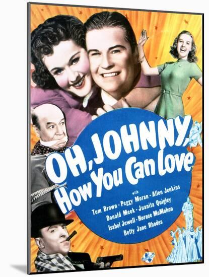 Oh Johnny, How You Can Love - Movie Poster Reproduction-null-Mounted Photo