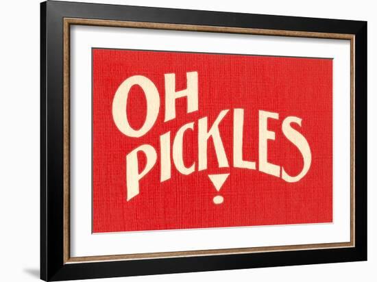 Oh Pickles-null-Framed Art Print