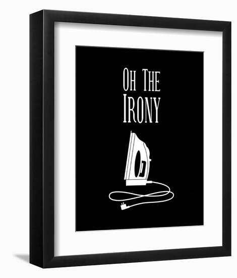 Oh The Irony - Black-Color Me Happy-Framed Art Print