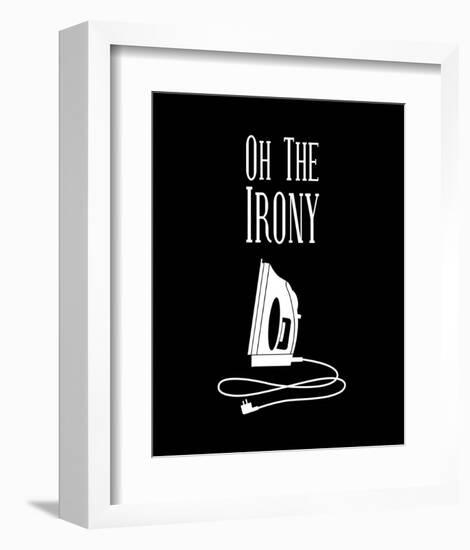 Oh The Irony - Black-Color Me Happy-Framed Art Print