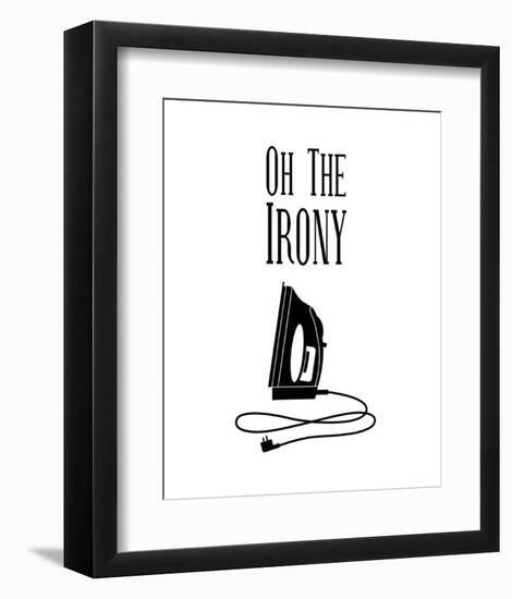 Oh The Irony - White-Color Me Happy-Framed Art Print