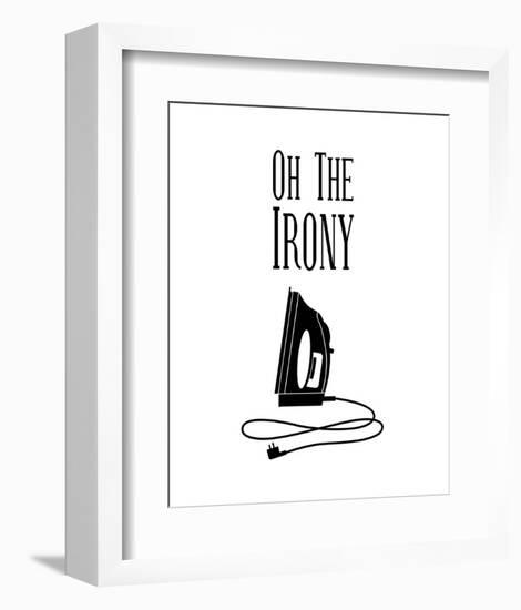 Oh The Irony - White-Color Me Happy-Framed Art Print