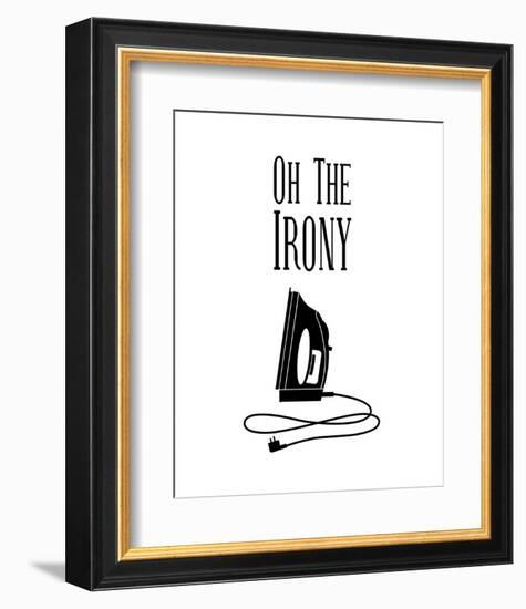 Oh The Irony - White-Color Me Happy-Framed Art Print