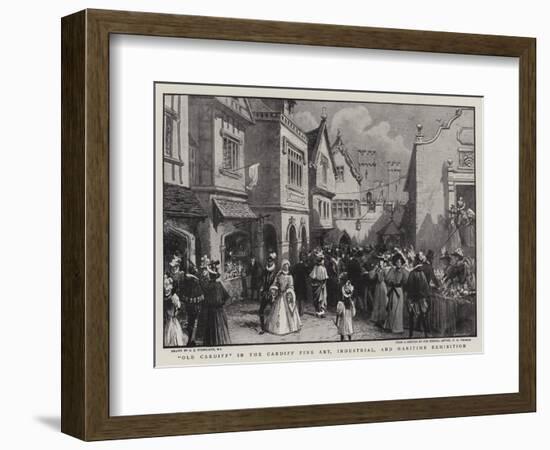 Old Cardiff in the Cardiff Fine Art, Industrial, and Maritime Exhibition-Charles Joseph Staniland-Framed Giclee Print